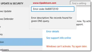 Fix Error Code 0x8007251D. Error Description: No records found for given DNS query during activation. Here you can read how I was able to solve this.