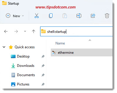 Type shell:startup in the address bar Type shell:startup in the address bar