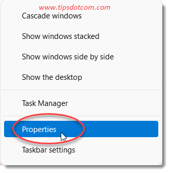 Right click the taskbar and select properties Right click the taskbar and select properties